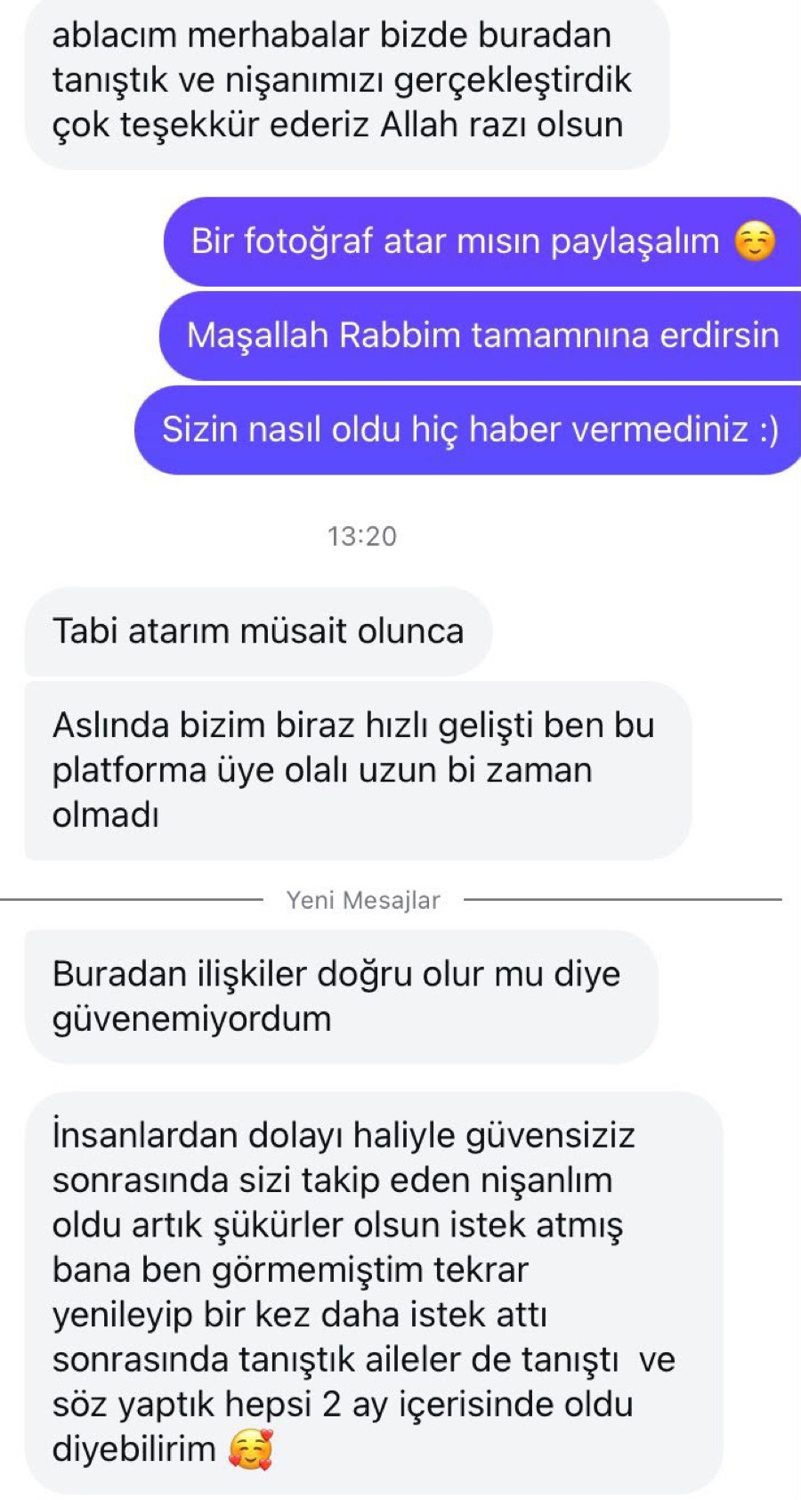 Bir üyenin mesajı: Buradan tanıştık, aileler tanıştı ve söz yaptık, hepsi iki ay içinde oldu.