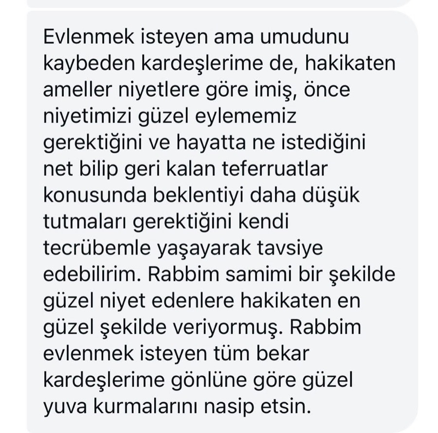 Bir üyenin mesajı: Evlenmek isteyen ama umudunu kaybeden kardeşlerime tavsiyem, önce niyetlerini güzel eylemeleri.