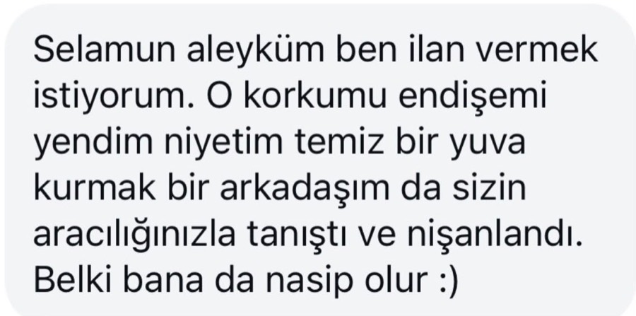 Bir mesaj: O korkumu endişemi yendim, niyetim temiz bir yuva kurmak.